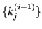 $ \{k_j^{(i-1)} \}$