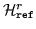 $ {\cal H}^r_{\tt ref}$