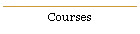 Courses